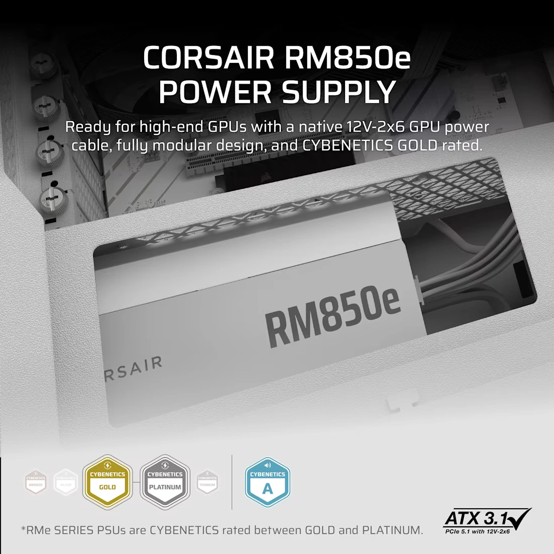 CORSAIR RMe Series RM850e White ATX 3.1 PCIe 5.1 (2025) Fully Modular PSU - 12V‑2×6 (GPU), 850 Watt, 80 plus Gold, Low-Noise 6 CORSAIR RMe Series RM850e White ATX 3.1 PCIe 5.1 (2025) Fully Modular PSU - 12V‑2×6 (GPU), 850 Watt, 80 plus Gold, Low-Noise - Ảnh 6