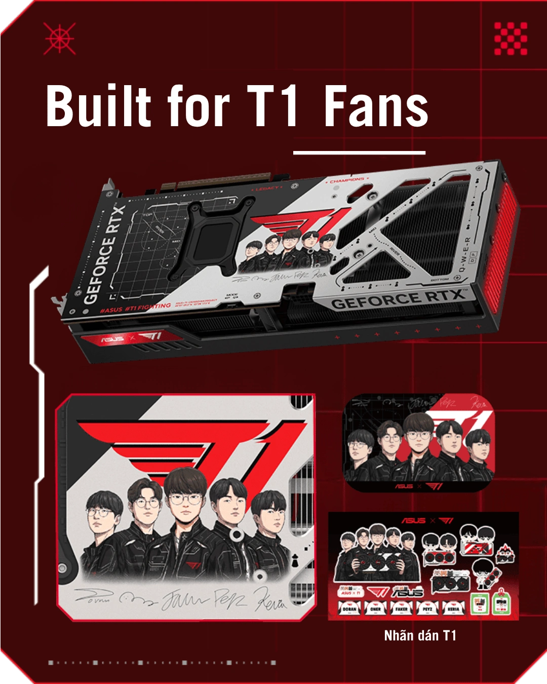 Thiết kế độc quyền ASUS x T1 Esports trên ASUS T1 GeForce RTX 5070 12GB Built for T1 Fans